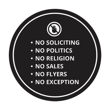 Circle No Soliciting No Politics No Religion No Sales No Flyers No Exception Wall or Door Sign